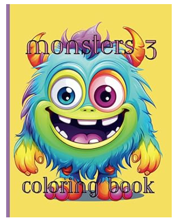 monsters 3: its here 50 pages of cool monsters to keep you busy no matter your age enjoy (the monsters monsters 3: its here 50 pages of cool monsters to keep you busy no matter your age enjoy (the monsters