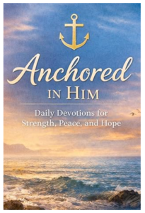 anchored in him: