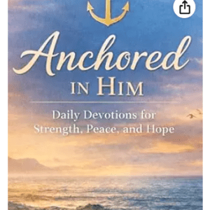 Anchored In Him: