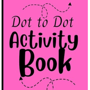 Dot 2 Dot Activity Book: Activity Book